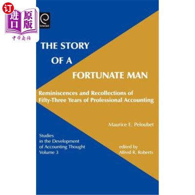 海外直订Story of a Fortunate Man: Reminiscences and Recollections of Fifty-Three Years o 一个幸运的人的故事：53年专