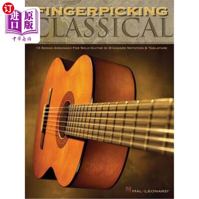 海外直订Fingerpicking Classical: 15 Songs Arranged for Solo Guitar in Standard Notation  指拣选古典:15首歌曲安排独
