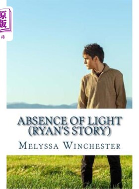 海外直订Absence Of Light (Ryan's Story) 没有光线（瑞安的故事）