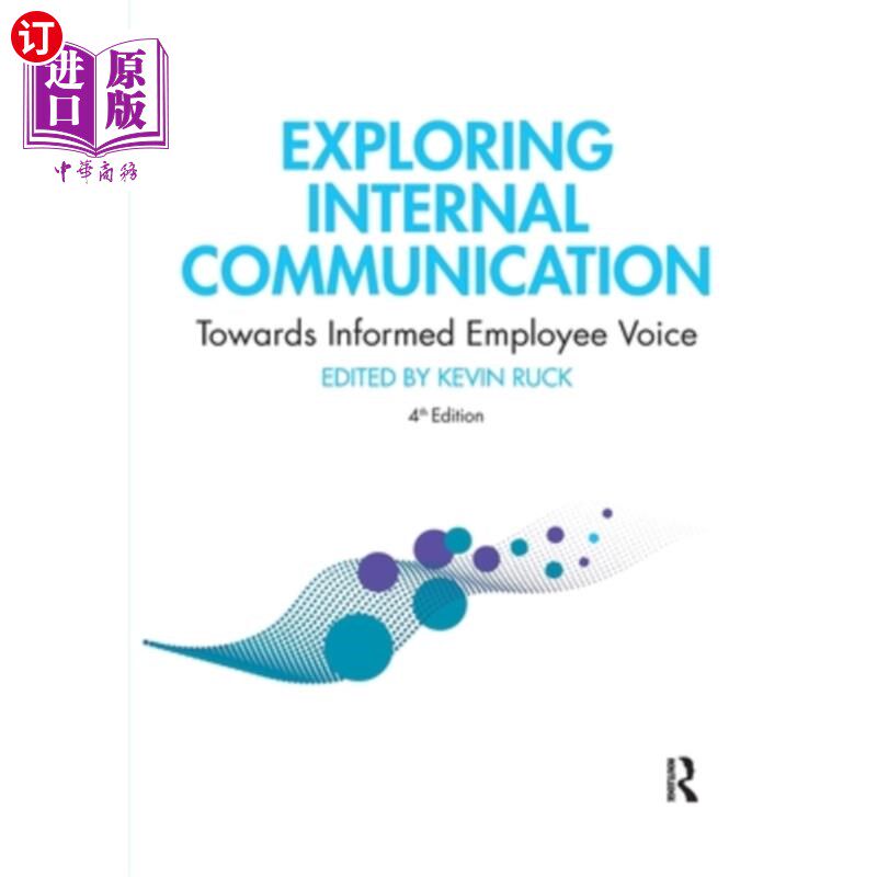 海外直订Exploring Internal Communication: Towards Informed Employee Voice 探索内部沟通:向知情的员工发出声音