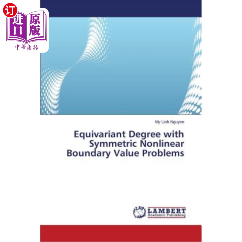 海外直订Equivariant Degree with Symmetric Nonlinear Boundary Value Problems对称非线性边值问题的等变度