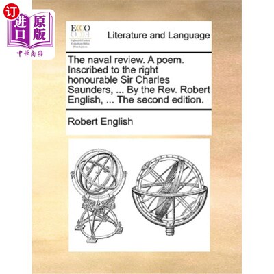 海外直订The Naval Review. a Poem. Inscribed to the Right Honourable Sir Charles Saunders 海军评论。一首诗。致查尔斯