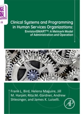 海外直订Clinical Systems and Programming in Human Services Organizations: Envisionsmart( 人类服务组织的临床系统和规