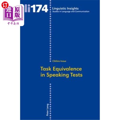 海外直订Task Equivalence in Speaking Tests: Investigating the Difficulty of Two Spoken N 口语测试中的任务对等：两项