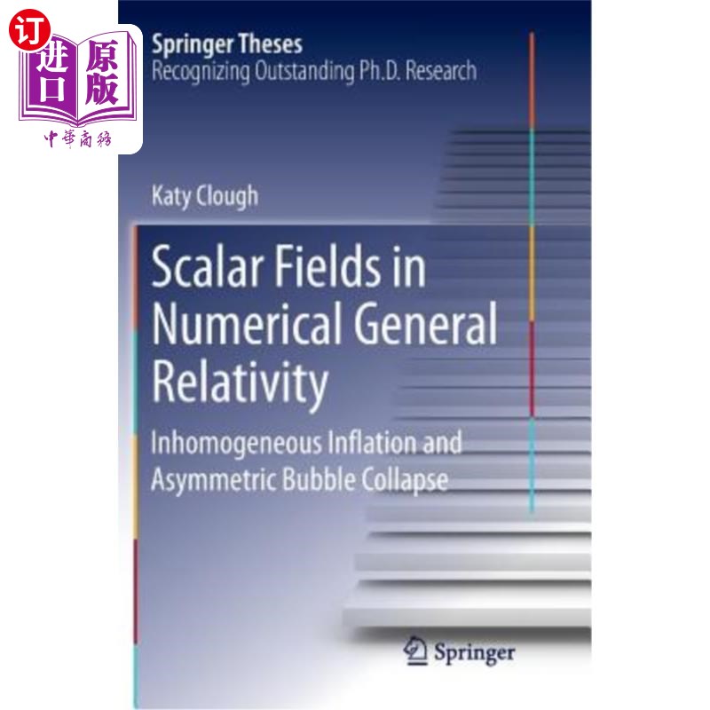 海外直订Scalar Fields in Numerical General Relativity: Inhomogeneous Inflation and Asymm 数值广义相对论中的标量场:
