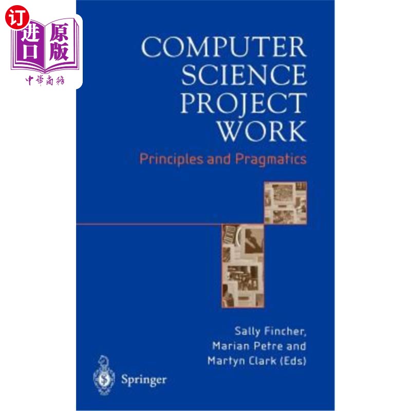 海外直订Computer Science Project Work: Principles and Pragmatics 计算机科学项目工作:原理与语用学