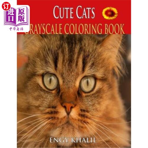 海外直订Cute Cats Coloring Book: A Grayscale Coloring Book, 30 Cats Coloring Pages, Cat  可爱的猫着色书:一个灰度着