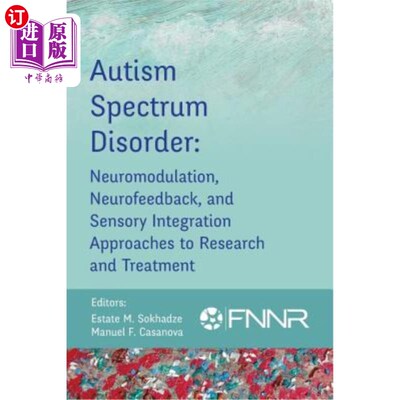海外直订医药图书Autism Spectrum Disorder: Neuromodulation, Neurofeedback, and Sensory Integratio 自闭症谱系障碍：研