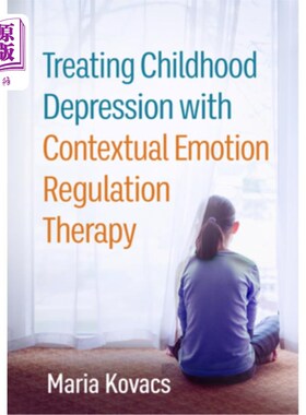 海外直订医药图书Treating Childhood Depression with Contextual Emotion Regulation Therapy 情境情绪调节疗法治疗儿童抑