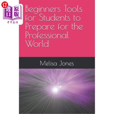 海外直订Beginners Tools for Students to Prepare for the Professional World 为学生准备职业世界的初学者工具