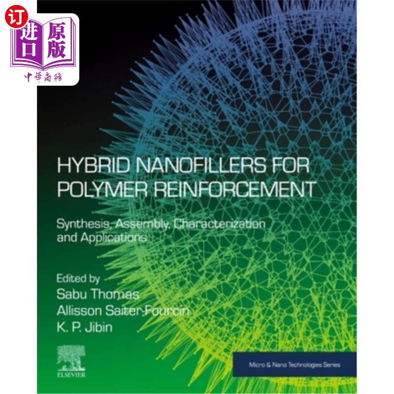 海外直订Hybrid Nanofillers for Polymer Reinforcement: Synthesis, Assembly, Characterizat 用于聚合物增强的杂化纳米填