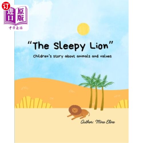 海外直订The Sleepy Lion: Children's story about animals and values 沉睡的狮子：关于动物和价值观的儿童故事