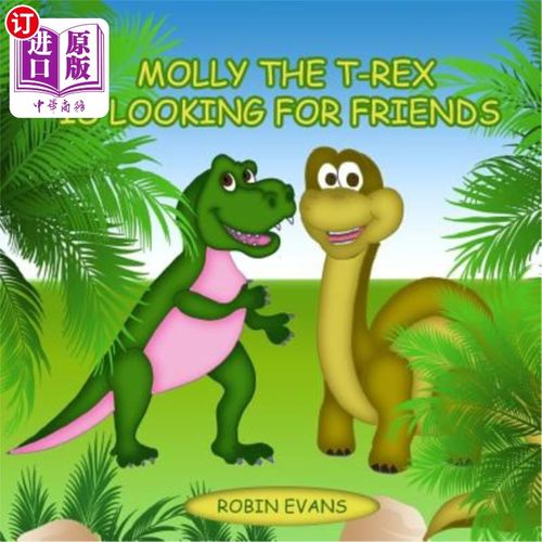 海外直订Molly the T-Rex is Looking for Friends: Good Dinosaurs Stories for Kids, Dinosau 霸王龙莫莉正在寻找朋友:适