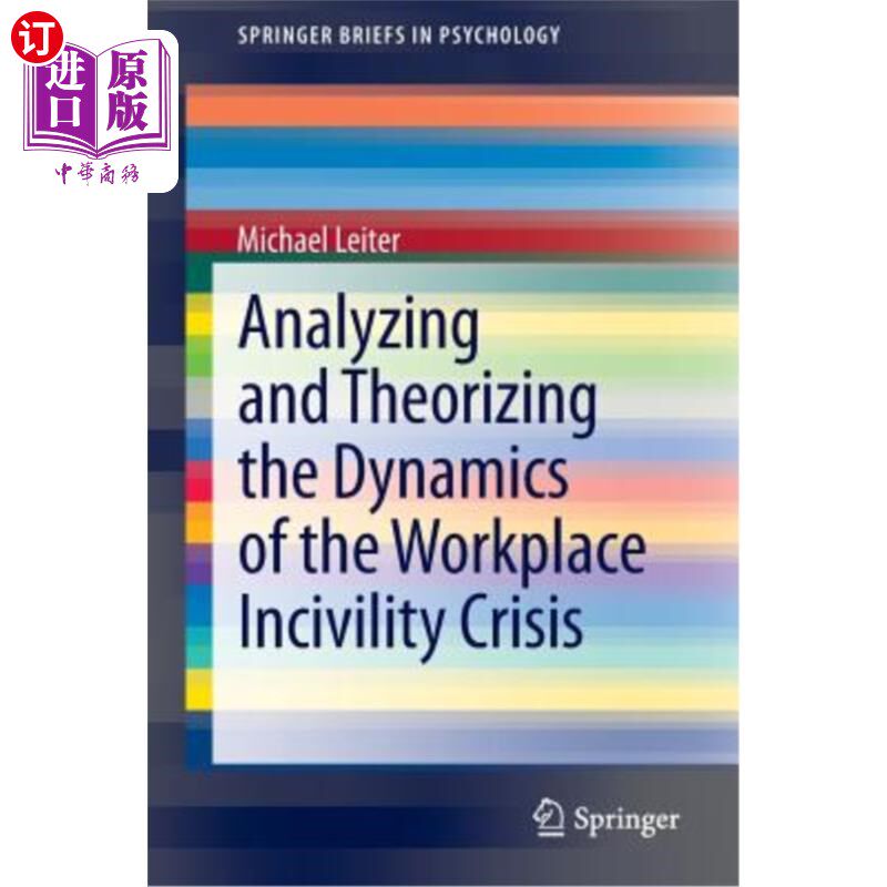 海外直订Analyzing and Theorizing the Dynamics of the Workplace Incivility Crisis 职场不文明危机的动态分析与理论化