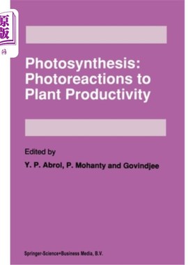 海外直订Photosynthesis: Photoreactions to Plant Productivity 光合作用:对植物生产力的光反应