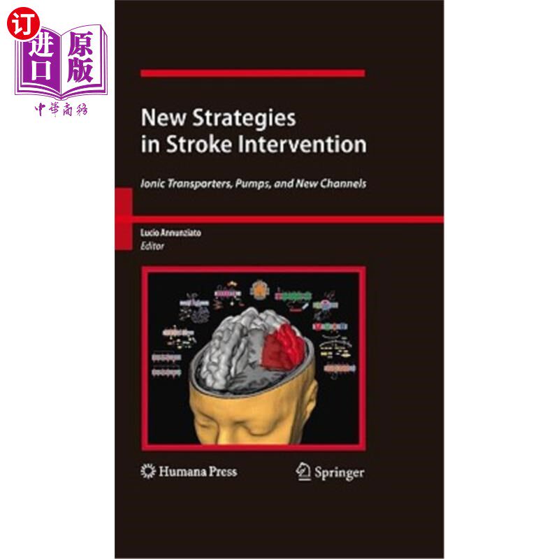 海外直订医药图书New Strategies in Stroke Intervention: Ionic Transporters, Pumps, and New Channe 中风干预的新策略：
