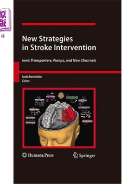 海外直订医药图书New Strategies in Stroke Intervention: Ionic Transporters, Pumps, and New Channe 中风干预的新策略：