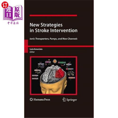 海外直订医药图书New Strategies in Stroke Intervention: Ionic Transporters, Pumps, and New Channe 中风干预的新策略：
