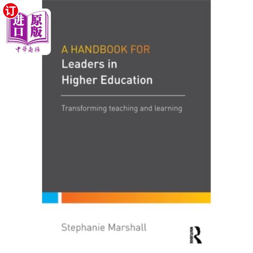 海外直订A Handbook for Leaders in Higher Education: Transforming Teaching and Learning 高等教育领导者手册:转变教与