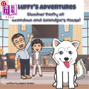 海外直订Fluffy's Adventures: Slumber Party at Grandma and Grandpa's House: A Siberian Hu Fluffy的冒险：