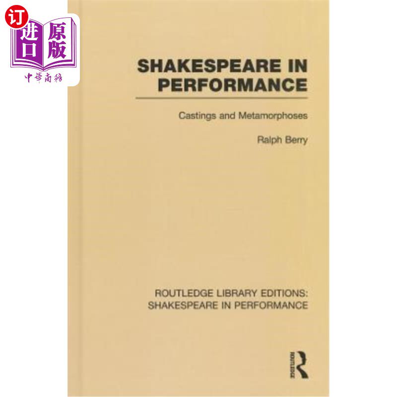 海外直订Shakespeare in Performance: Castings and Metamorphoses 表演中的莎士比亚：铸件和变形