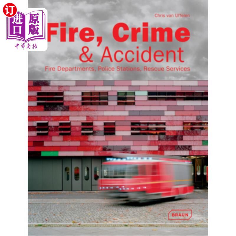 海外直订Fire, Crime & Accident: Fire Departments, Police Stations, Rescue Services 火灾、犯罪和事故：消防部门、警察