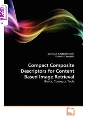 海外直订Compact Composite Descriptors for Content Based Image Retrieval 用于基于内容的图像检索的压缩复合描述符