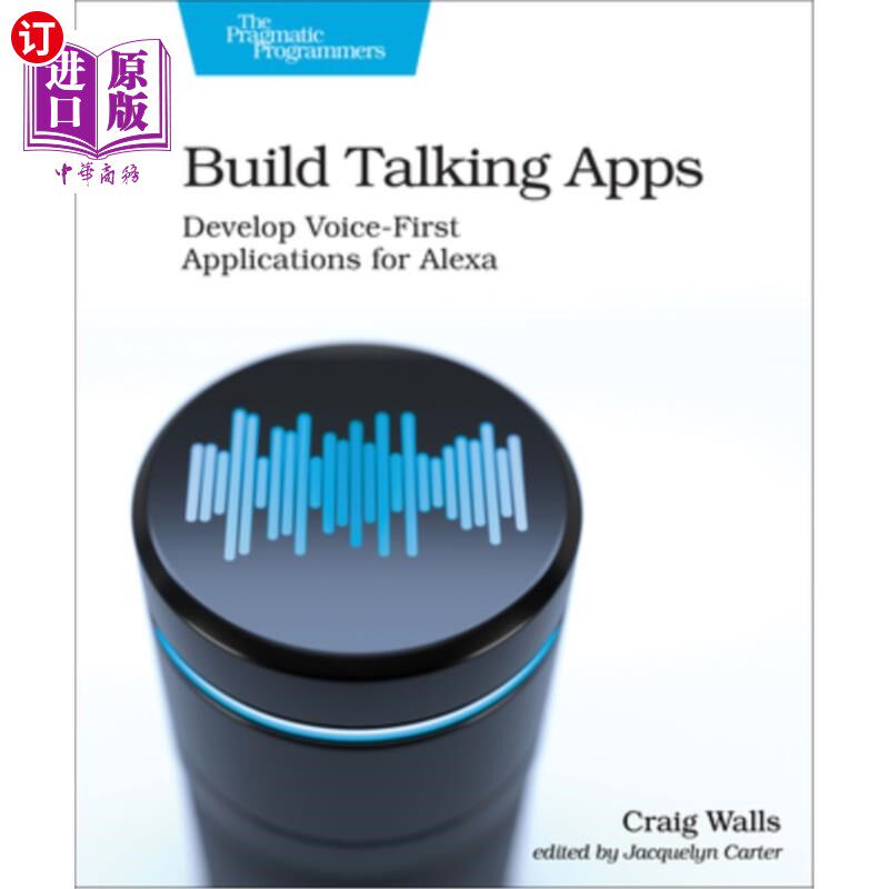海外直订Build Talking Apps for Alexa: Creating Voice-First, Hands-Free User Experiences 为Alexa创建语音应用程序:创