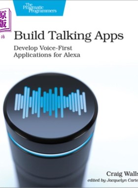 海外直订Build Talking Apps for Alexa: Creating Voice-First, Hands-Free User Experiences 为Alexa创建语音应用程序:创