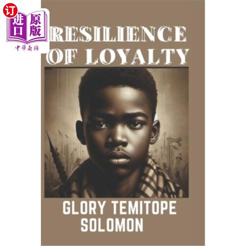 海外直订Resilience of Loyalty: The journey through Thompson's Life 《忠诚的韧性：汤普森的人生之旅