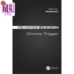 海外直订Reverse Design: Chrono Trigger 逆向设计:时空触发器