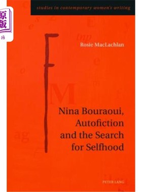 海外直订Nina Bouraoui, Autofiction and the Search for Selfhood 妮娜·博拉维，《自传和寻找自我