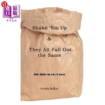 海外直订Shake 'em Up & They All Fall Out the Same: The Little Book of Men 把它们摇一摇，它们都是一样的：男人的小册