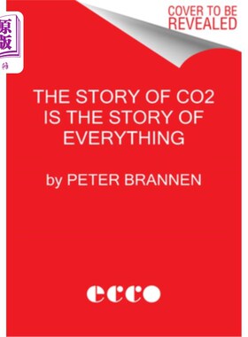 海外直订The Story of CO2 Is the Story of Everything: How Carbon Dioxide Made Our World 《二氧化碳的故事就是万物的故