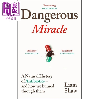 危险的奇迹 抗生素的自然史以及我们如何消耗它们 Dangerous Miracle 英文原版 Liam Shaw【中商原版】