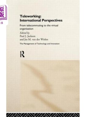 海外直订Teleworking: New International Perspectives from Telecommuting to the Virtual Or 远程工作：从远程办公到虚拟
