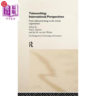 海外直订Teleworking: New International Perspectives from Telecommuting to the Virtual Or 远程工作：从远程办公到虚拟