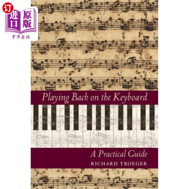 海外直订Playing Bach on the Keyboard: A Practical Guide 在键盘上演奏巴赫:实用指南