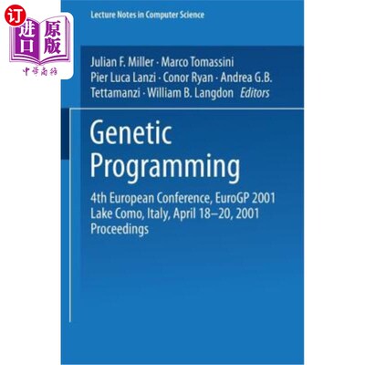 海外直订医药图书Genetic Programming: 4th European Conference, Eurogp 2001 Lake Como, Italy, Apri 遗传规划:第4届欧洲