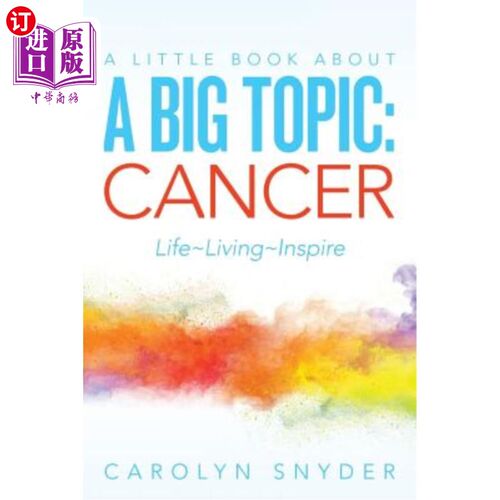 海外直订医药图书A Little Book About A Big Topic: Cancer LIfe Living Inspire 一本关于一个大话题的小书:癌症生活激励