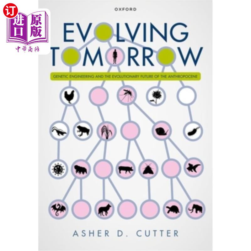 海外直订Evolving Tomorrow: Genetic Engineering and the Evolutionary Future of the Anthro 进化的明天:基因工程和人类