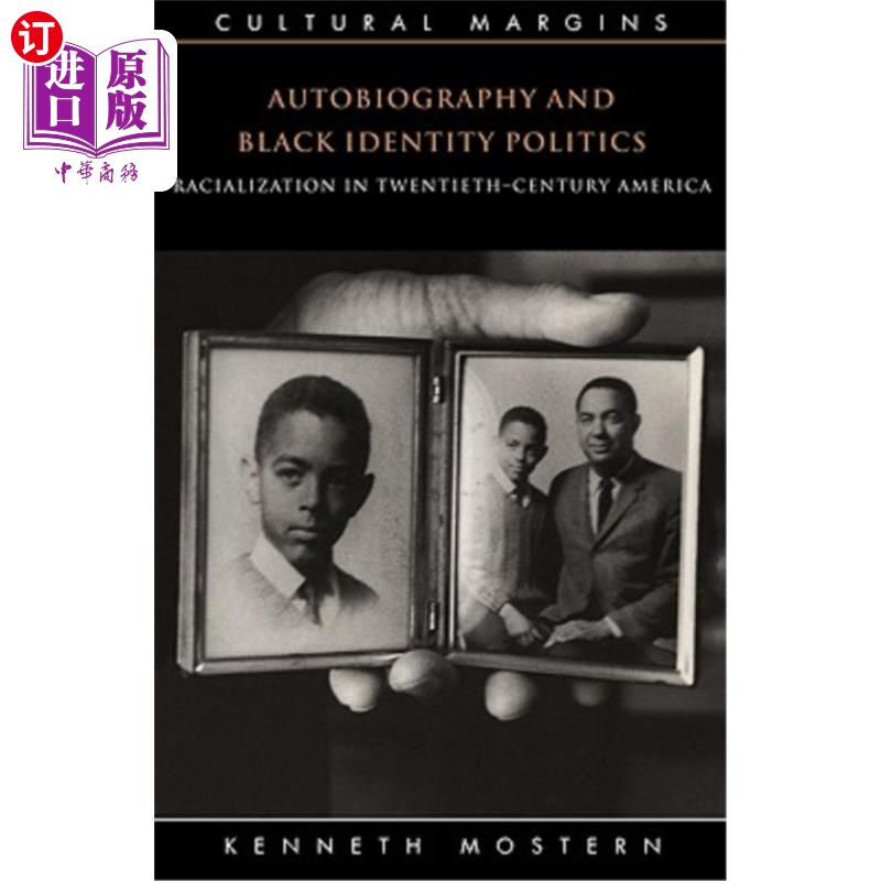 海外直订Autobiography and Black Identity Politics: Racialization in Twentieth-Century Am 自传与黑人身份政治:二十世