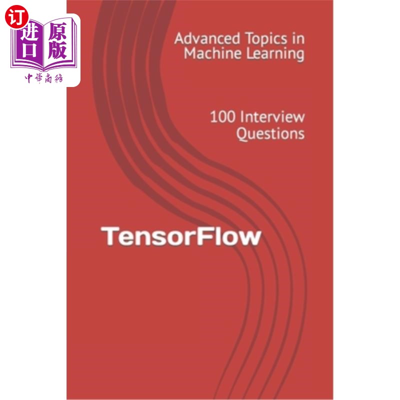 海外直订TensorFlow: 100 Interview Questions TensorFlow: 100个面试问题