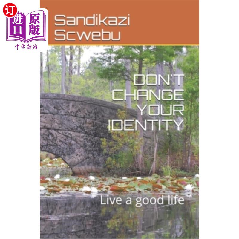 海外直订Don't Change Your Identity: Live a good life 不要改变你的身份：好好生活