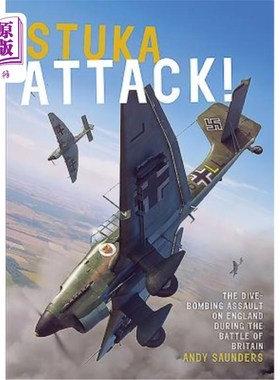 海外直订Stuka Attack!: The Dive-Bombing Assault on England During the Battle of Britain 斯图卡攻击!:不列颠战役中对
