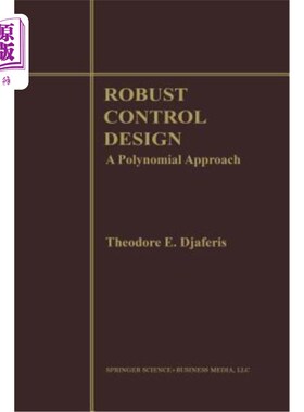 海外直订Robust Control Design: A Polynomial Approach 鲁棒控制设计：多项式方法