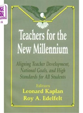 海外直订Teachers for the New Millennium: Aligning Teacher Development, National Goals, a 新千年教师：调整教师发展、国家