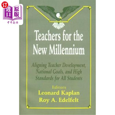 海外直订Teachers for the New Millennium: Aligning Teacher Development, National Goals, a 新千年教师：调整教师发展、国家