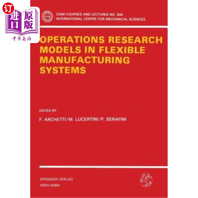 海外直订Operations Research Models in Flexible Manufacturing Systems 柔性制造系统的运筹学模型