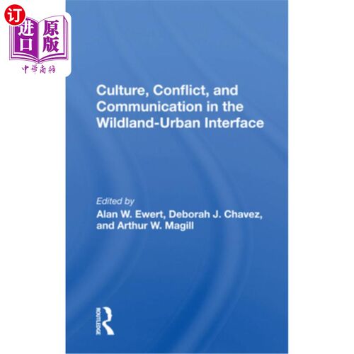 海外直订Culture, Conflict, and Communication in the Wildland-Urban Interface 荒野-城市界面中的文化、冲突与交流